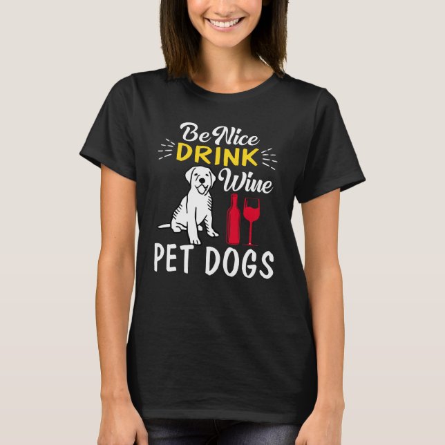 Camiseta beba bem os cães de estimação de vinho (Frente)