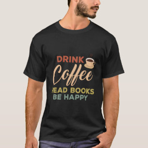 Camiseta Beba Café Engraçadas Palavras Leia Livros Ficar Fe
