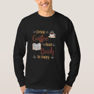 Camiseta Beba Café, Leia Livros, Seja Feliz Comparação Gráf