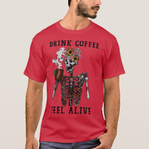 Camiseta Beba Café, Sinta-Se Vivo, Café De Esqueleto Engraç