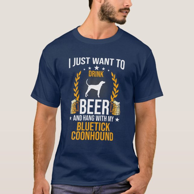 Camiseta Beba Cerveja E Aguente Com Meu Cachorro Bluetick C (Frente)