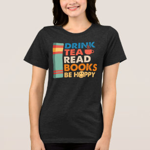 Camiseta Beba chá leia livros seja feliz
