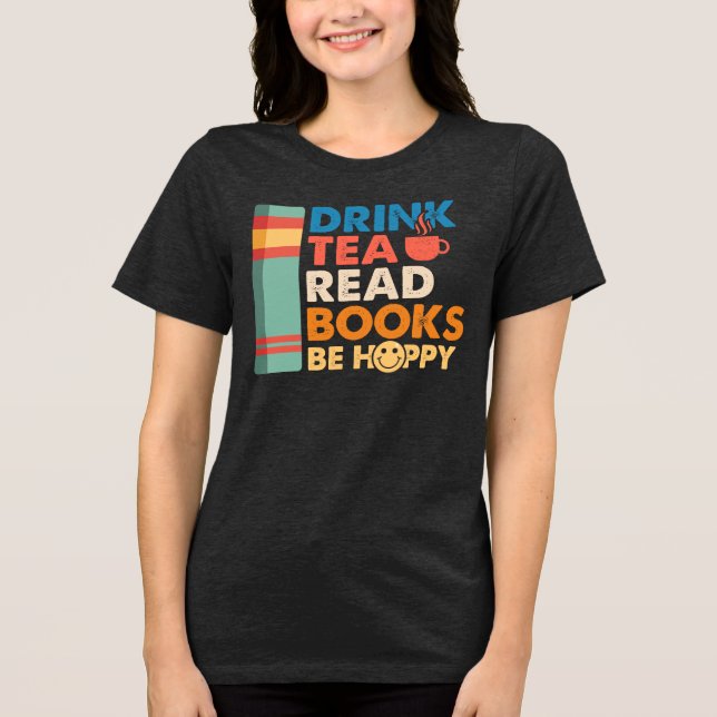 Camiseta Beba chá leia livros seja feliz  (Frente)
