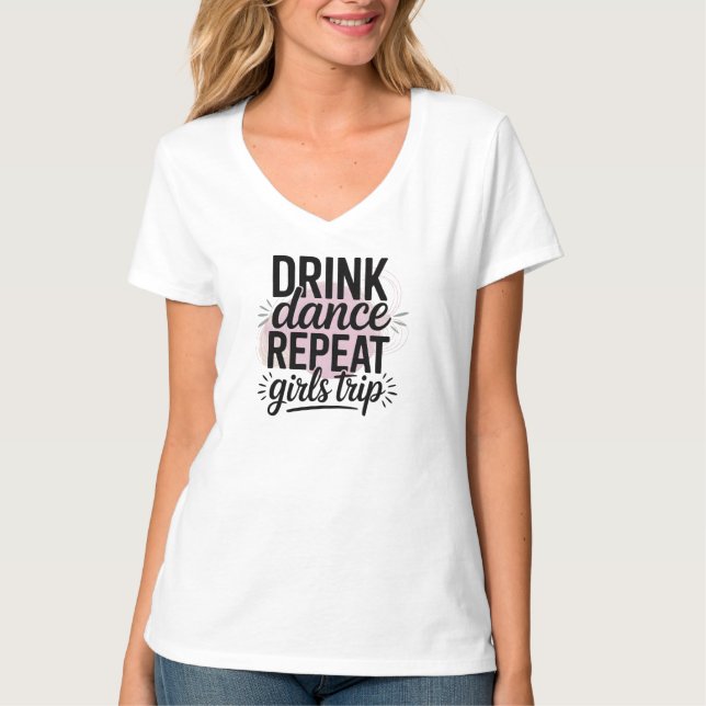 Camiseta Beba Dançe Repita Viagem de Meninas (Frente)