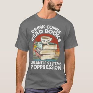 Camiseta Beba Ler Livros De Café Desmantelar Sistemas Oppre