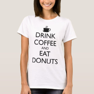 CAMISETA BEBA O CAFÉ E COMA ROSQUINHAS