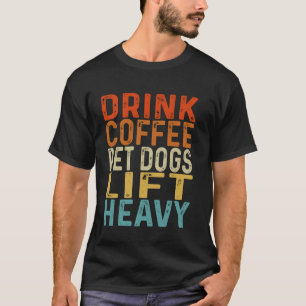 Camiseta Beba Os Cães De Café Levantam A Malhação Pesada En