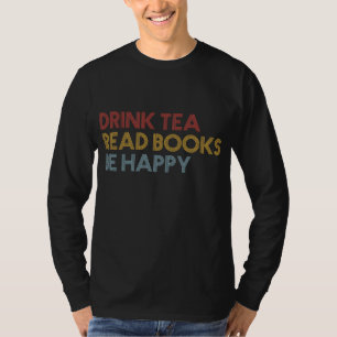 Camiseta Beba Os Livros De Leitura De Chá. Seja Feliz Prese