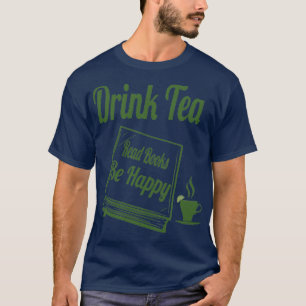 Camiseta Beba os livros de leitura de chá Seja feliz presen