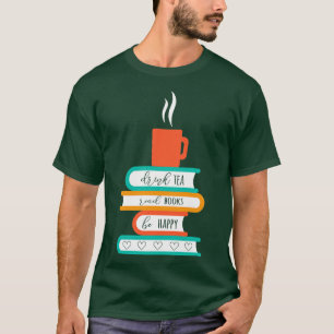 Camiseta Beba Os Livros De Leitura De Chá Sejam Felizes