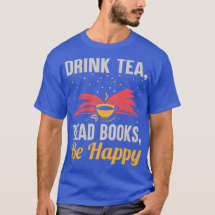 Camiseta Beba Os Livros De Leitura De Chá Sejam Felizes E E