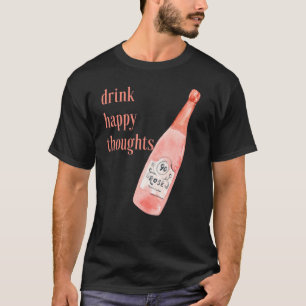 Camiseta Beba os pensamentos felizes Rosa do dia inteiro
