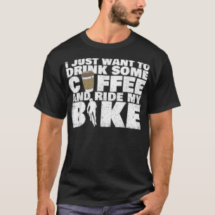 Camiseta Beba Um Café E Ande Na Minha Bicicleta.