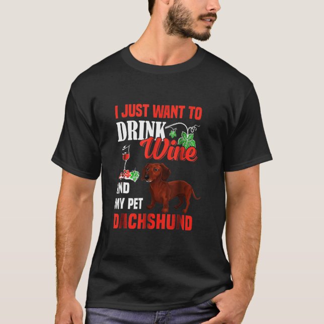 Camiseta Beba Vinho E Acaricie Meu Dachshund (Frente)