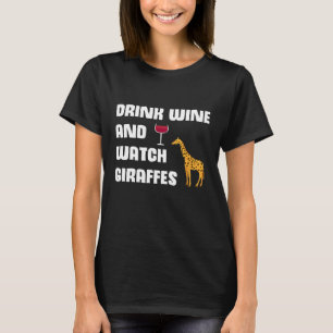 Camiseta Beba Vinho E Assista Girafas