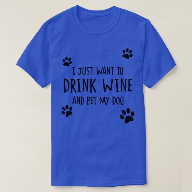 Camiseta Beba Vinho E Colhe Meu Cachorro (Frente do Design)