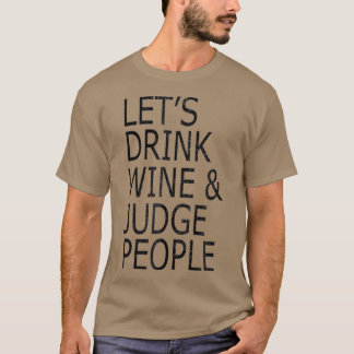 Camiseta Beba vinho e juíza Pessoas Engraçado Social