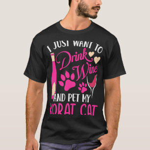 Camiseta Beba vinho e Pet My Korat Cat Mãe Gato Humor