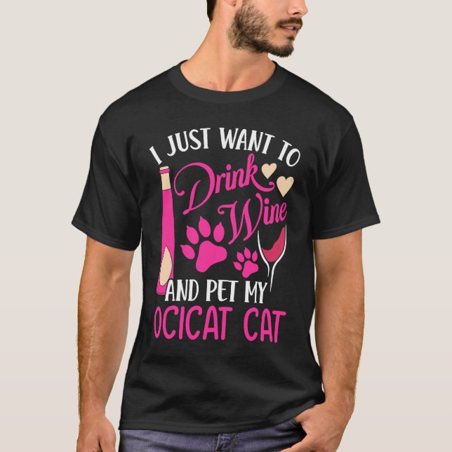 Camiseta Beba vinho e Pet My Ocicat Cat Mãe Humor Ca (Frente)