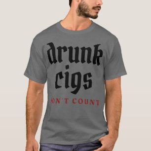 Camiseta Bebado cigs dont count 2
