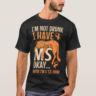 Camiseta Bebado Não Tenho Gato De Esclerose Múltipla Do Doe