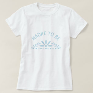 Camiseta Bebê azul Madre para ser Chá