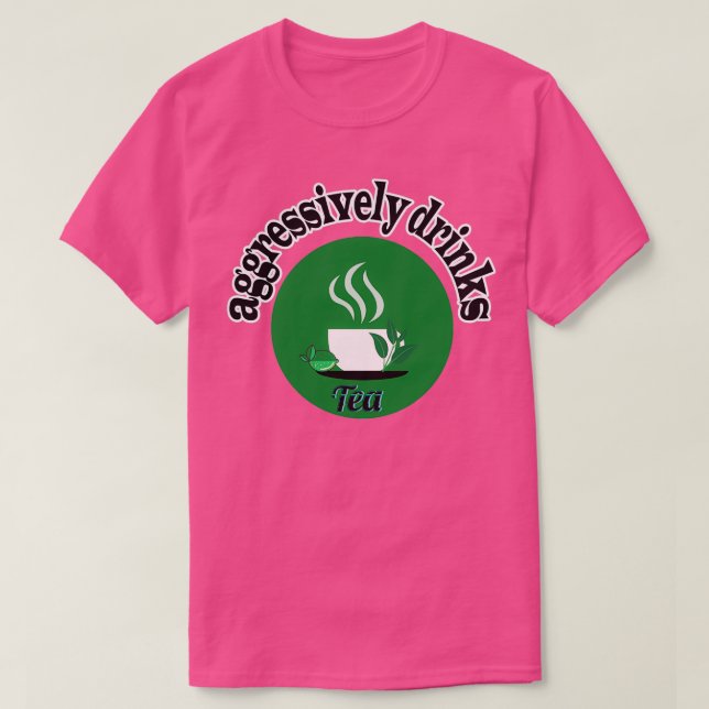 Camiseta bebe chá 6 agressivamente (Frente do Design)