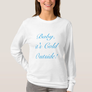 Camiseta Bebê, é parte externa fria!