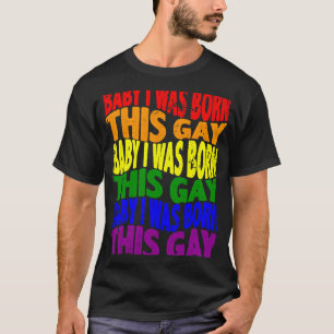 Camiseta Bebê, Eu Era Nascer Este Gay LGBT Gay Lésbica Orgu