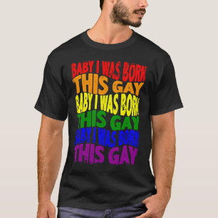 Camiseta Bebê, Eu Era Nascer Este Gay LGBT Gay Lésbica Orgu