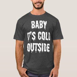 Camiseta Bebê itx27s frio fora de 2
