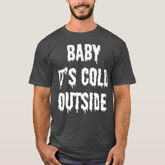 Camiseta Bebê itx27s frio fora de 2