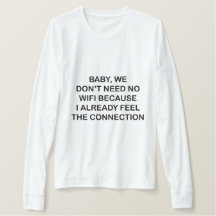 Bebê nós não precisamos nenhum Wifi