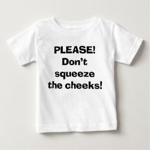 Camiseta Bebê Sassy, por favor, não aperte as bochechas