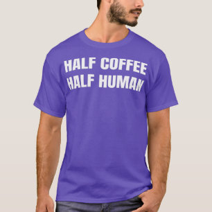 Camiseta bebedeira de café Barista Espresso Metade