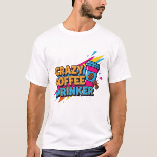 CAMISETA BEBEDOR DE CAFÉ LOCO