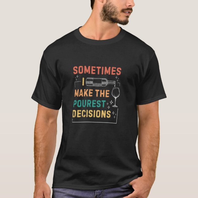 Camiseta Bebedor de Vinho Sarcasmo Às Vezes Eu Faço A Escol (Frente)