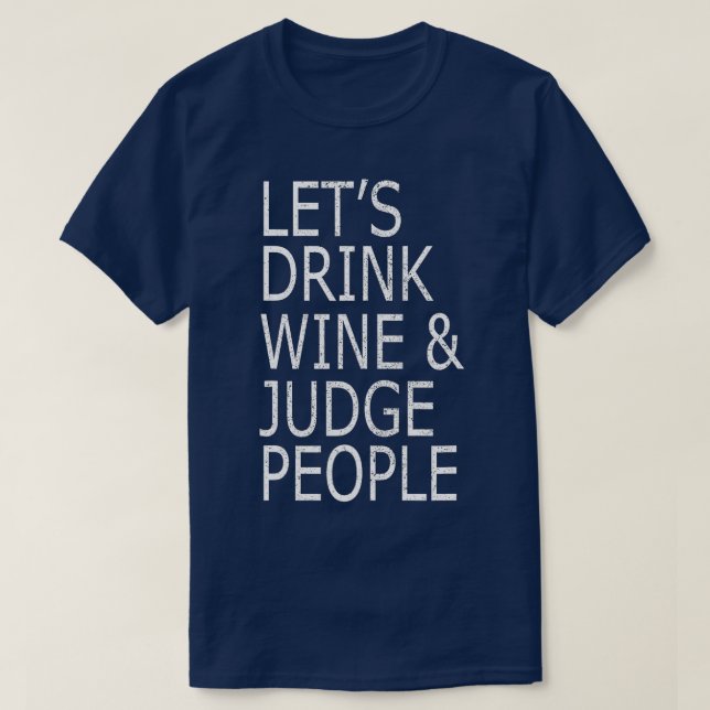 Camiseta Bebemos vinho e juíza Pessoas, Engraçado Social (Frente do Design)