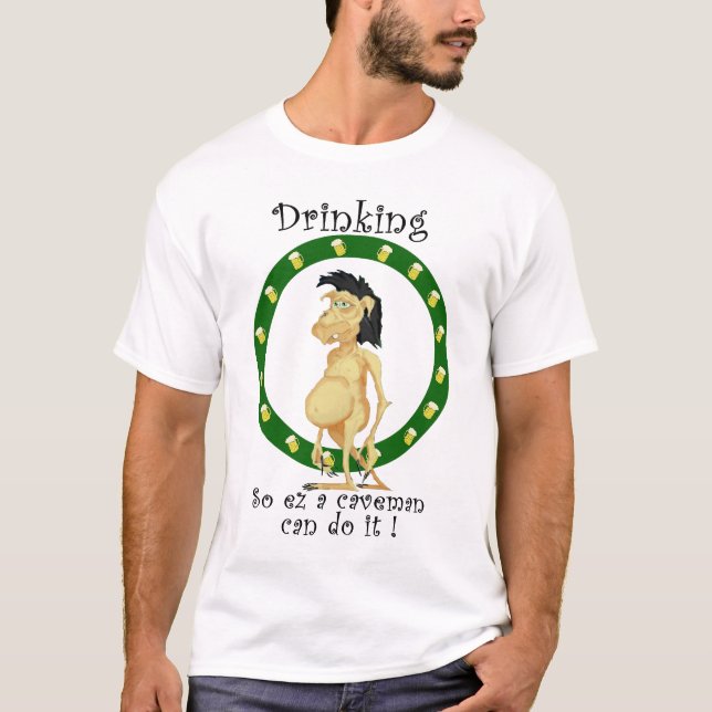 Camiseta Bebendo assim o ez um homem das cavernas pode (Frente)