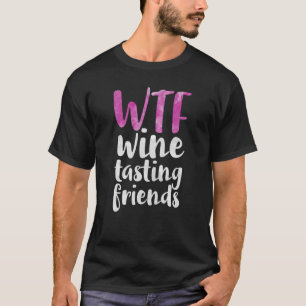 Camiseta Bebendo de Amigos do Provando de Vinho WTF