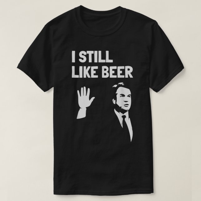 Camiseta Bebendo de cerveja Kavanaugh Eu gostava de cerveja (Frente do Design)