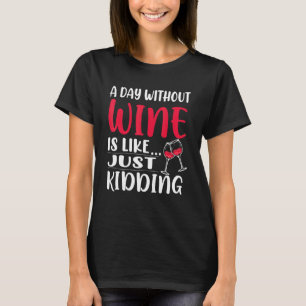 Camiseta Bebendo Dia Sem Vinho É Como Brincar