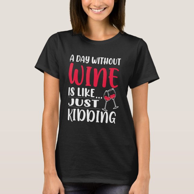 Camiseta Bebendo Dia Sem Vinho É Como Brincar (Frente)