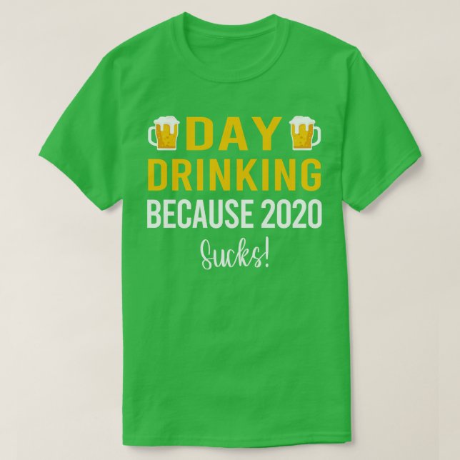 Camiseta Bebendo do dia porque 2020 é uma droga (Frente do Design)