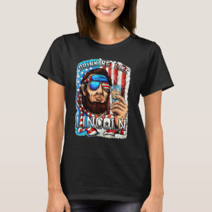 Camiseta Bebendo Engraçado Como Abe Lincoln Quarto De Julho