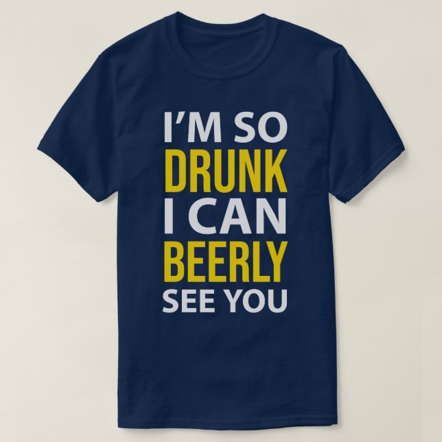 CAMISETA BEBENDO I TÃO BEBADO QUE EU POSSO TE VER (Frente do Design)