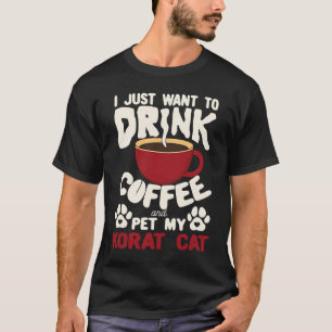 Camiseta Beber Café E Acariciar Meu Gato Korat Frases Gata