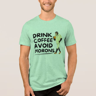 Camiseta Beber café Evite Morons Engraçados
