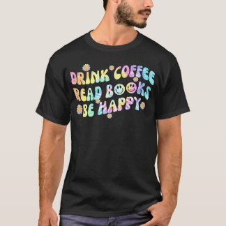 Camiseta Beber Café Ler Livros Seja Feliz Café 1