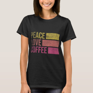 Camiseta Beber Café Paz Amor Café Café Dons De Sobrinho